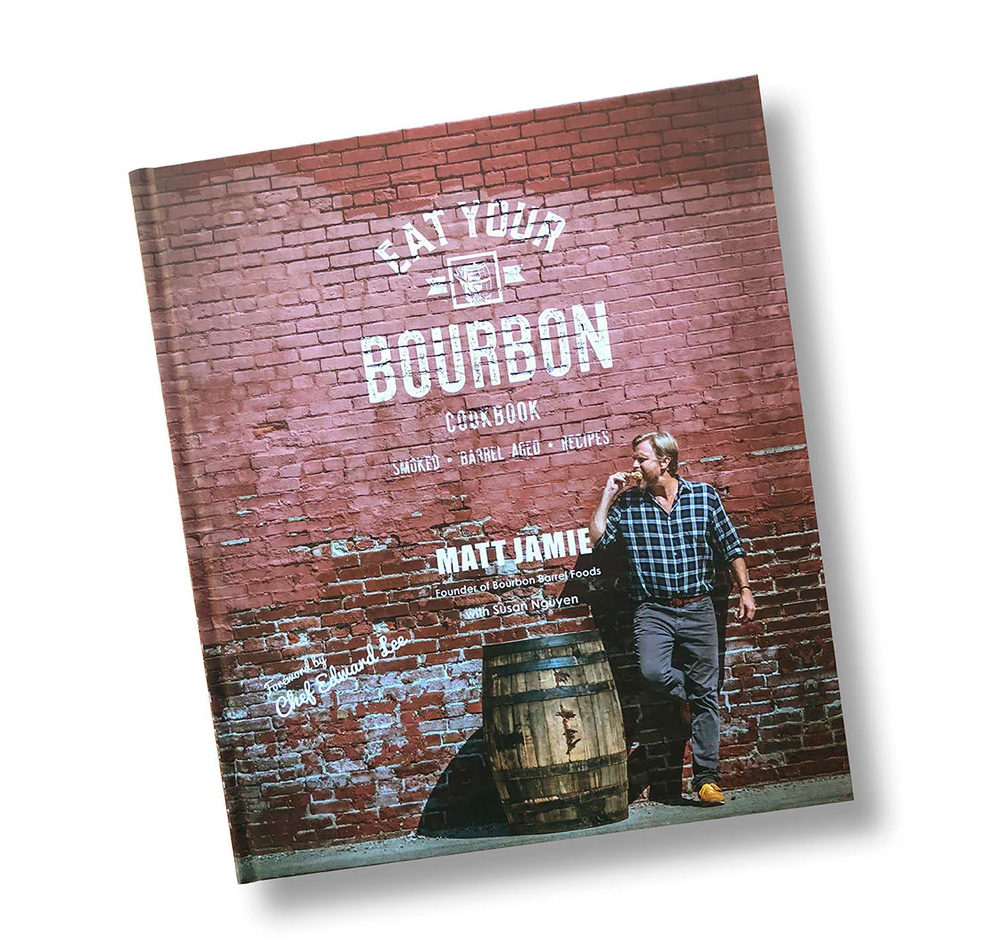 EAT YOUR BOURBON COOKBOOK